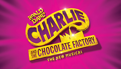 ROALD DAHL’S CHARLIE AND THE CHOCOLATE FACTORY
