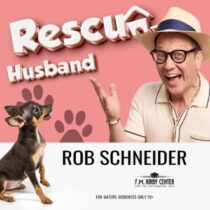 Rob Schneider: Rescue Husband