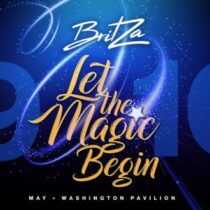 BritZa Presents Let the Magic Begin