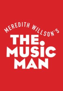 Meredith Willson’s THE MUSIC MAN