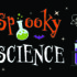 Spooky Science