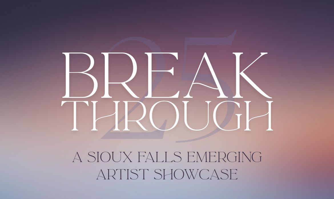 An Evening with the Artist: Breakthrough ’25 — Sioux Falls Emerging Artist Showcase