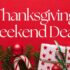 Thanksgiving Weekend Deals