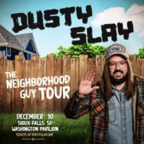 Dusty Slay: The Neighborhood Guy Tour