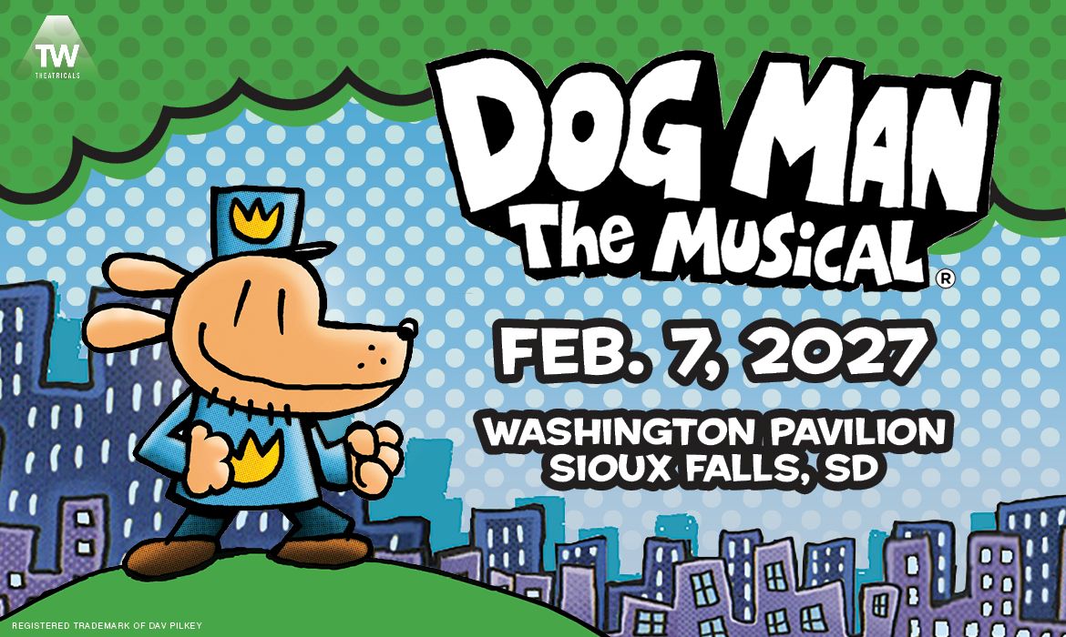 Dog Man: The Musical at the Washington Pavilion February 7, 2027