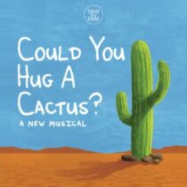 Could You Hug a Cactus? Presented by Spotlight Theatre Company