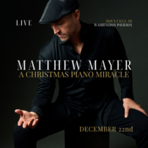 Matthew Mayer: A Christmas Piano Miracle – Live in Concert!