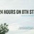 24 hours on 8th street